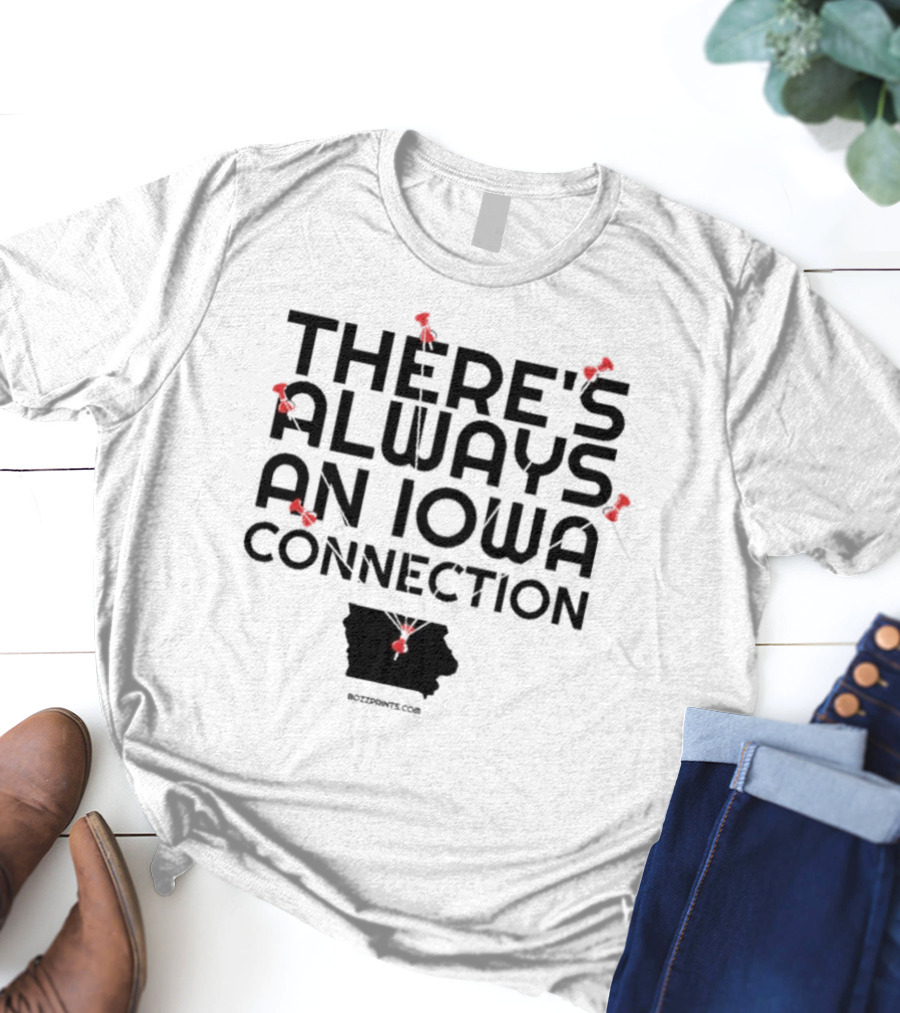 There's Always An Iowa Connection With Red Push Pins And State T-Shirt