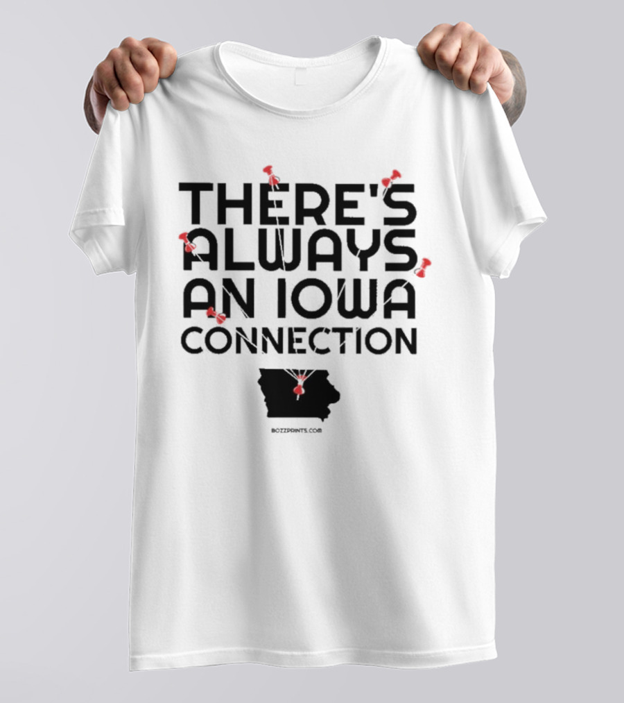 There's Always An Iowa Connection With Red Push Pins And State T-Shirt