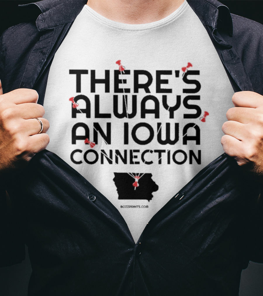 There's Always An Iowa Connection With Red Push Pins And State T-Shirt