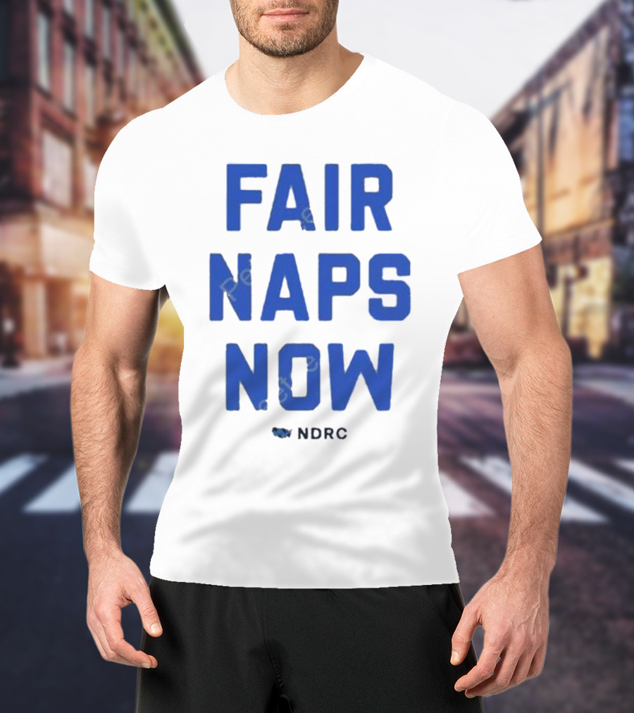 FAIR NAPS NOW NDRC T-Shirt