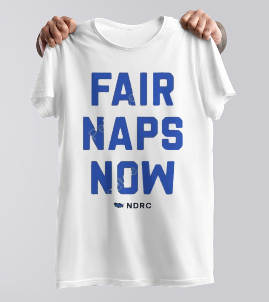 FAIR NAPS NOW NDRC T-Shirt