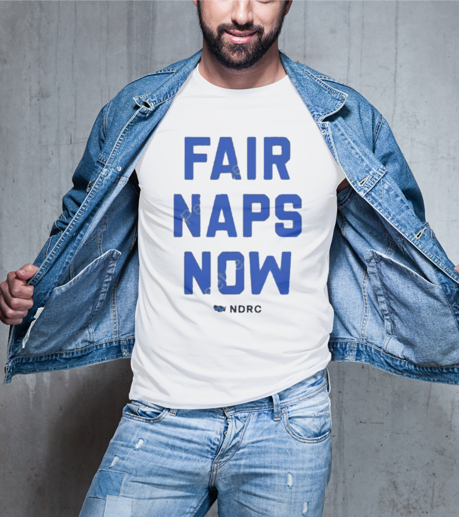 FAIR NAPS NOW NDRC T-Shirt