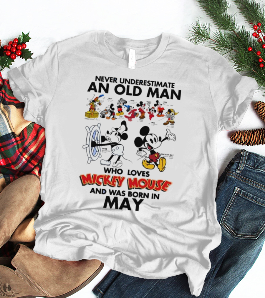 Never Underestimate An Old Man Born In May Who Loves Mickey Mouse T-Shirt
