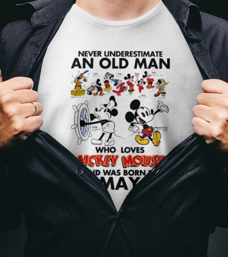 Never Underestimate An Old Man Born In May Who Loves Mickey Mouse T-Shirt