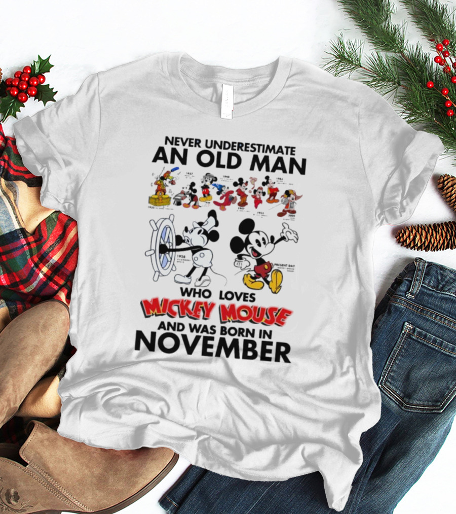 Never Underestimate An Old Man Who Loves Mickey Mouse Born In November T-Shirt