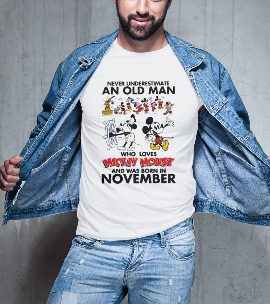 Never Underestimate An Old Man Who Loves Mickey Mouse Born In November T-Shirt