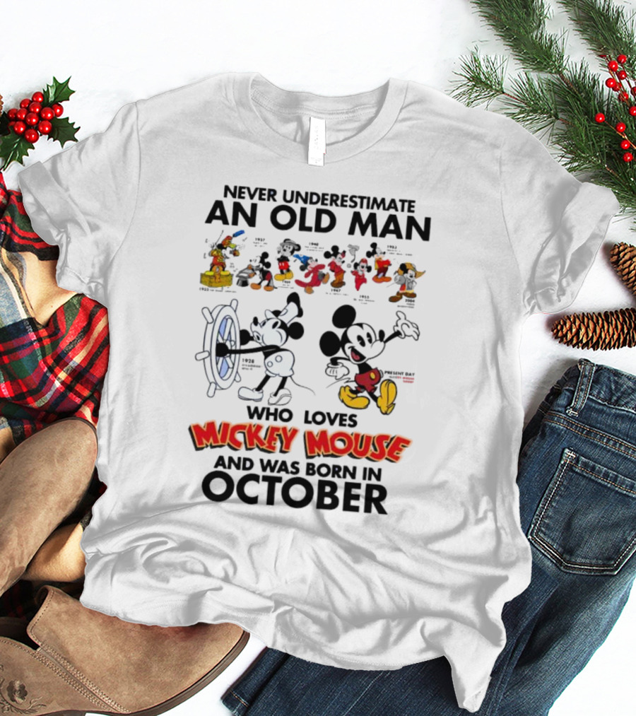 Never Underestimate An Old Man Born In October Who Loves Mickey Mouse T-Shirt