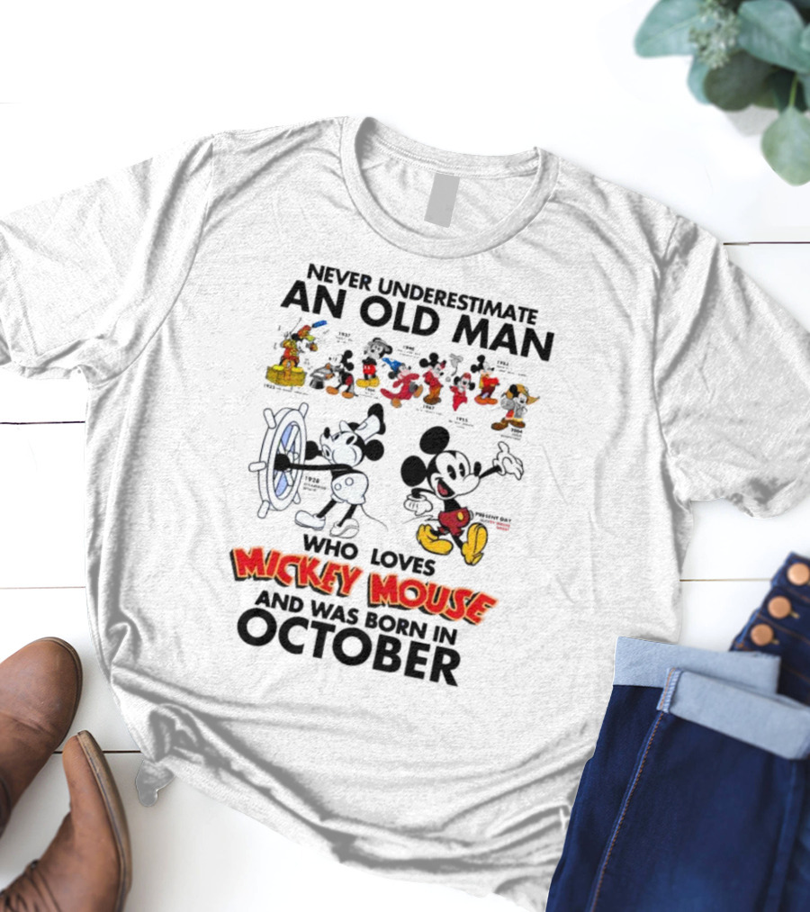 Never Underestimate An Old Man Born In October Who Loves Mickey Mouse T-Shirt