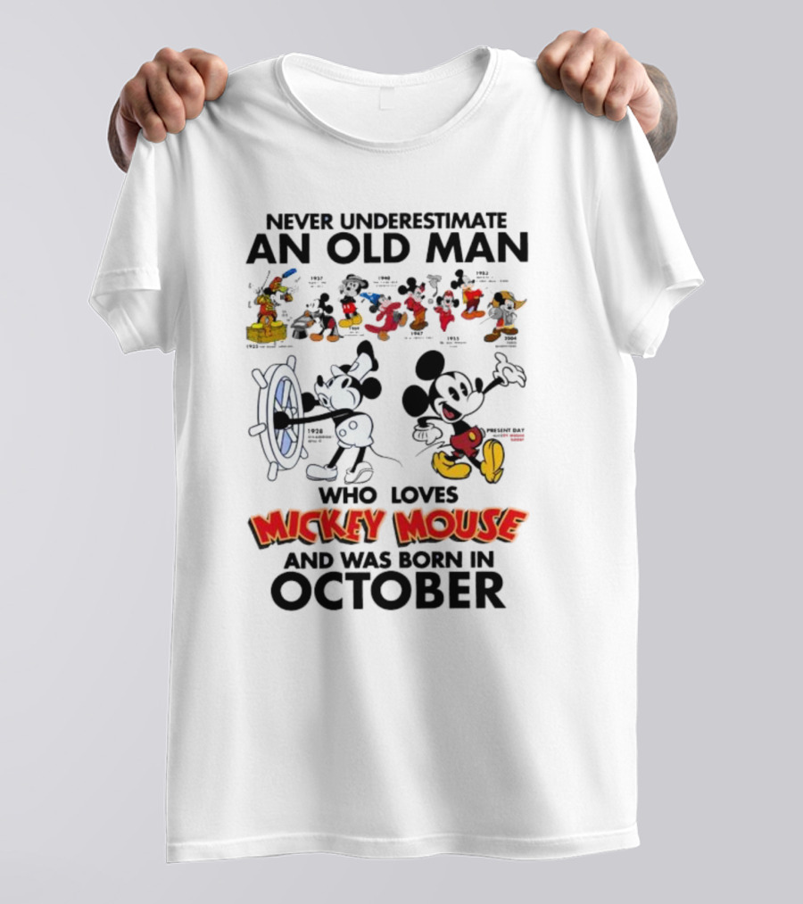 Never Underestimate An Old Man Born In October Who Loves Mickey Mouse T-Shirt