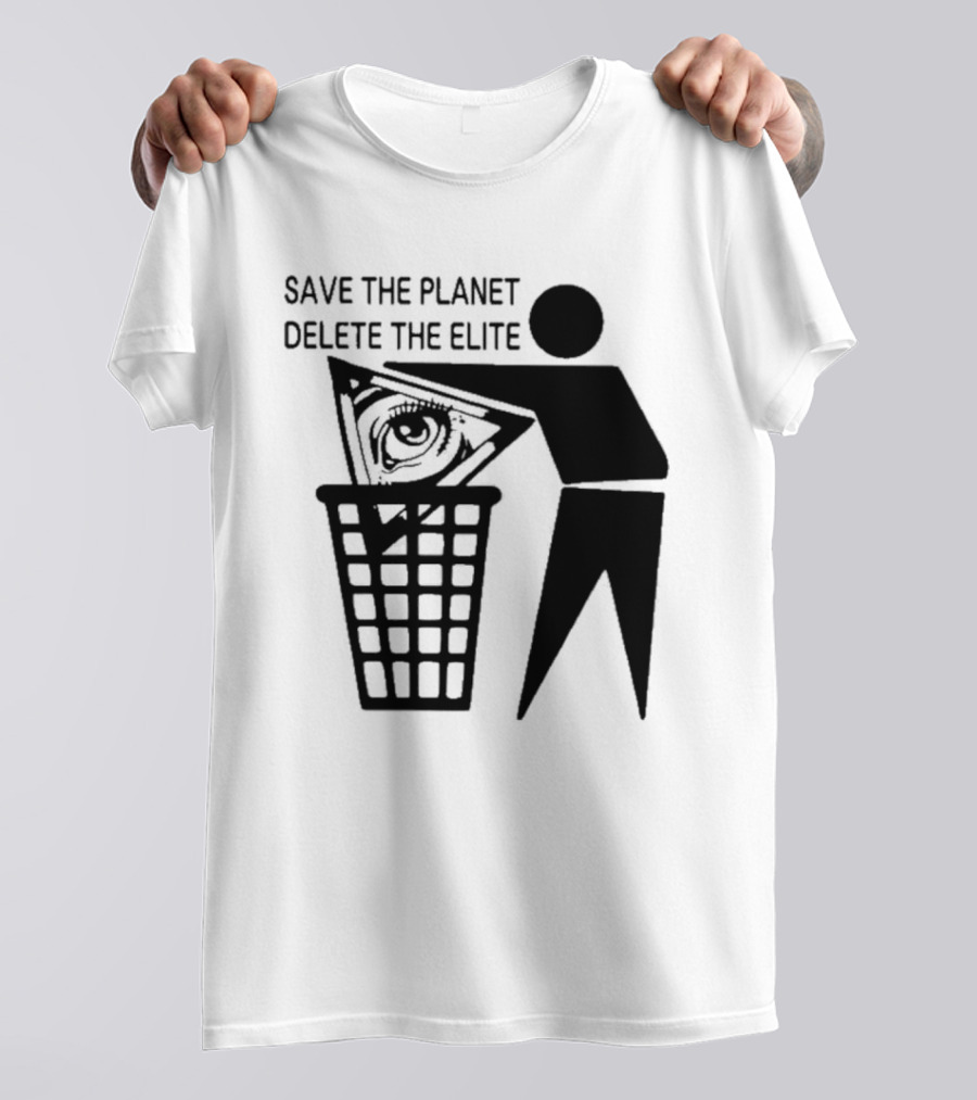 Save The Planet Delete The Elite Eye In Triangle Symbol Trash T-Shirt