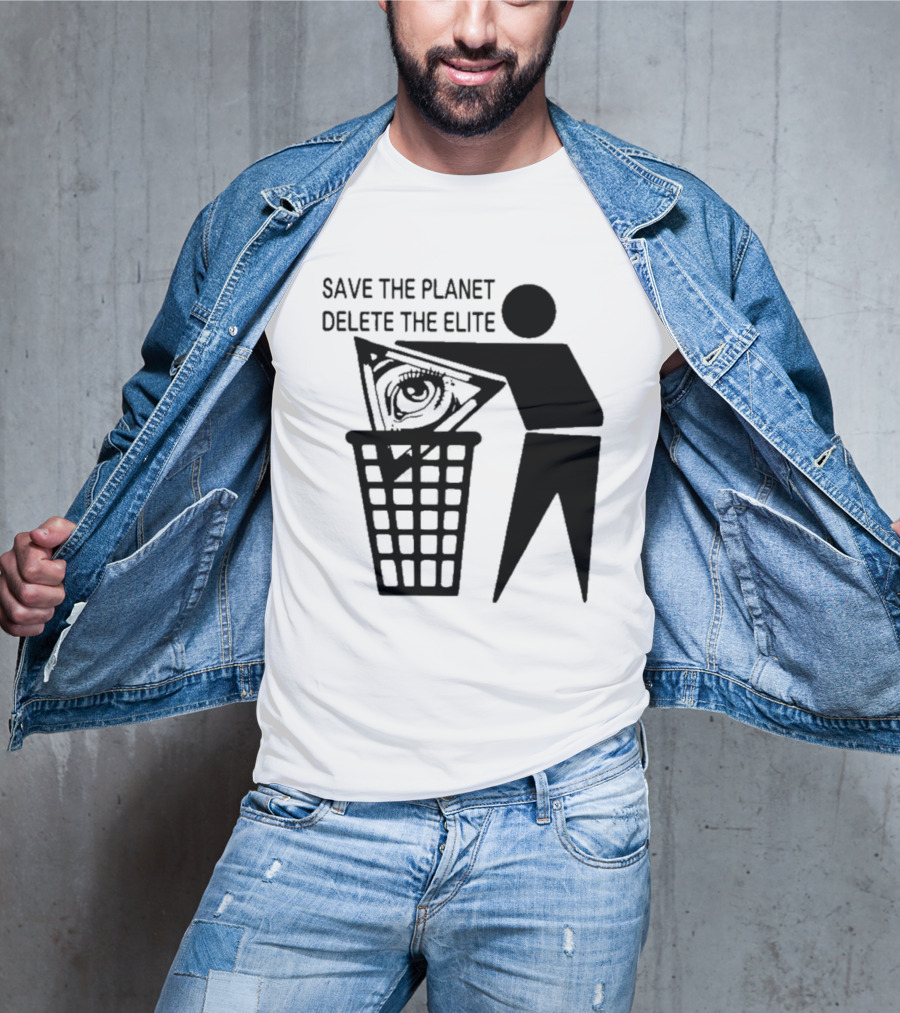 Save The Planet Delete The Elite Eye In Triangle Symbol Trash T-Shirt