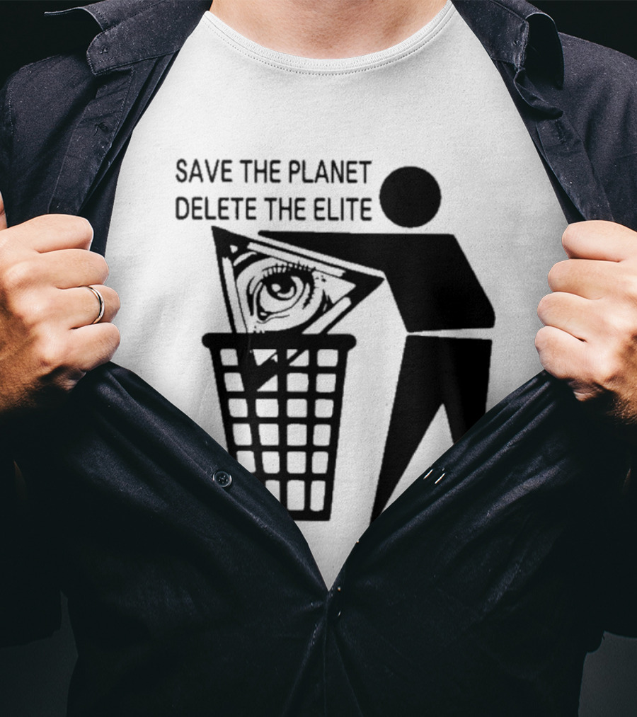 Save The Planet Delete The Elite Eye In Triangle Symbol Trash T-Shirt