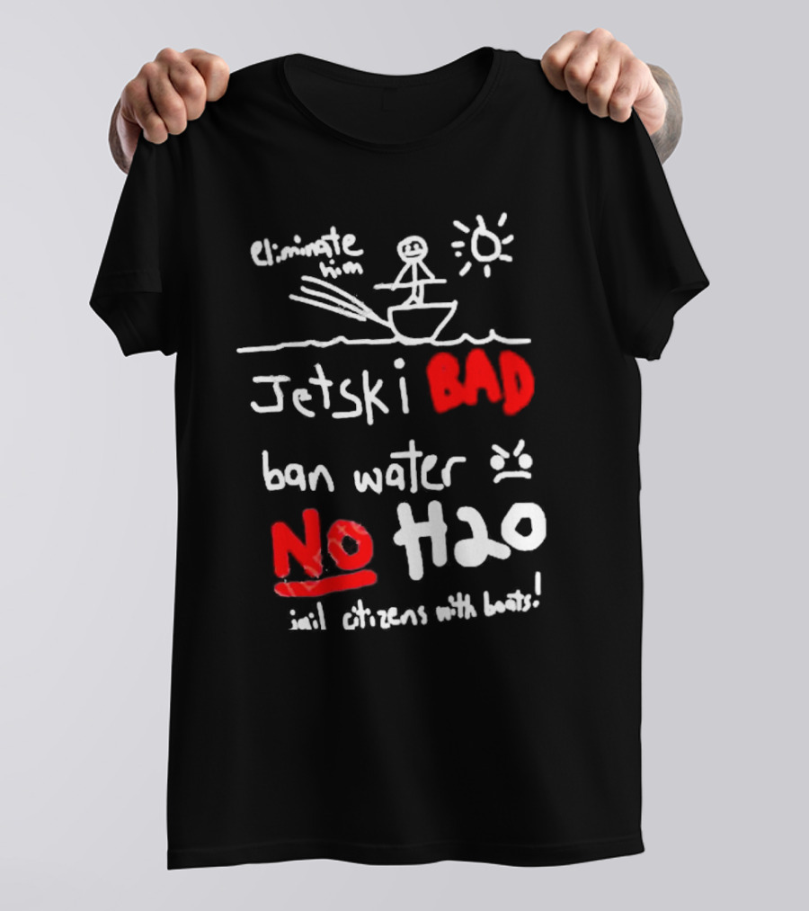 Bad No Jet Ski Water Ban H2o T-Shirt