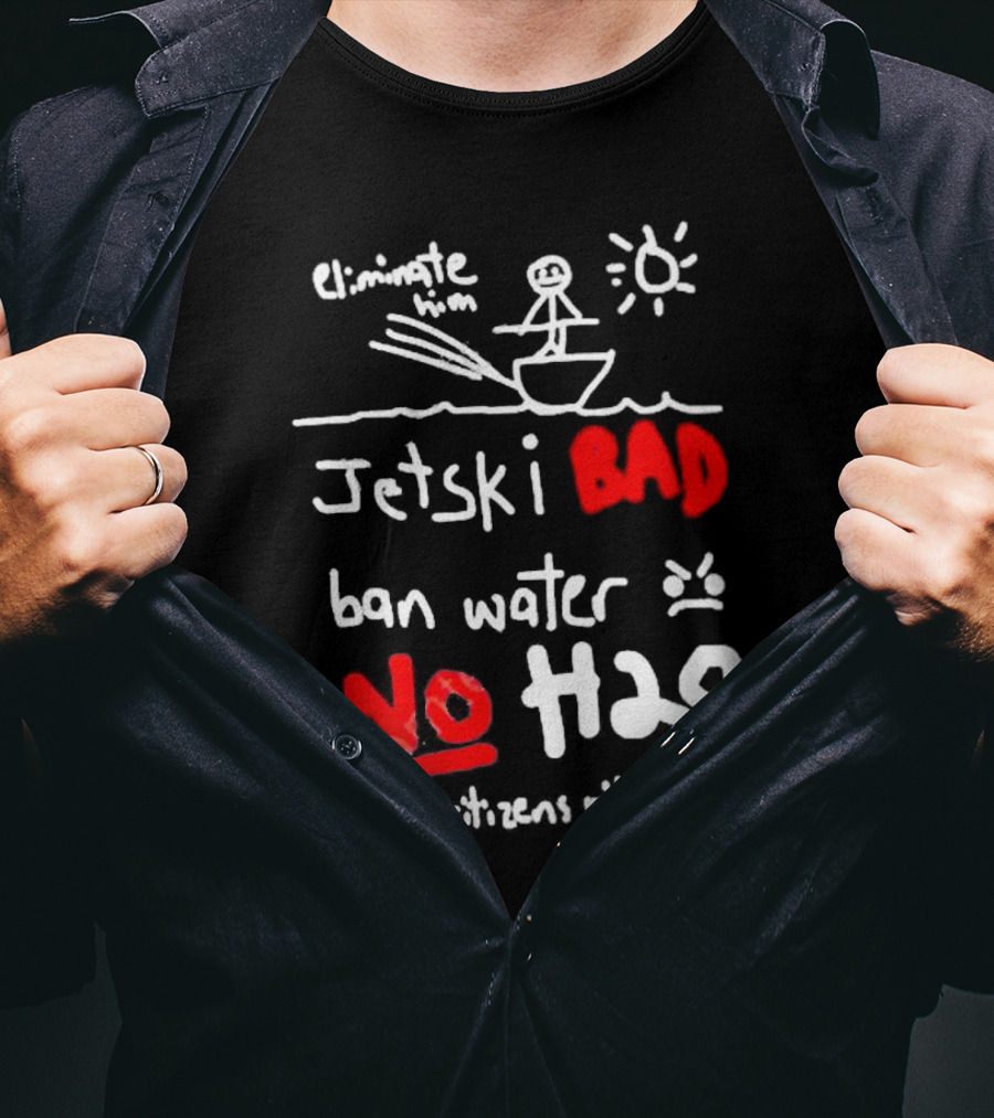 Bad No Jet Ski Water Ban H2o T-Shirt
