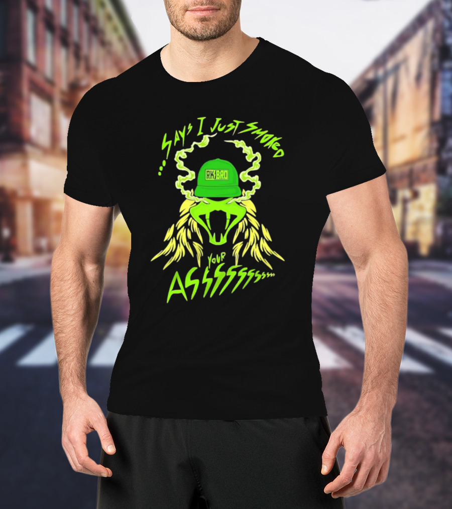RKBro 420 Say I Just Smoked Your Ass Electric Green Roaring Lion T-Shirt