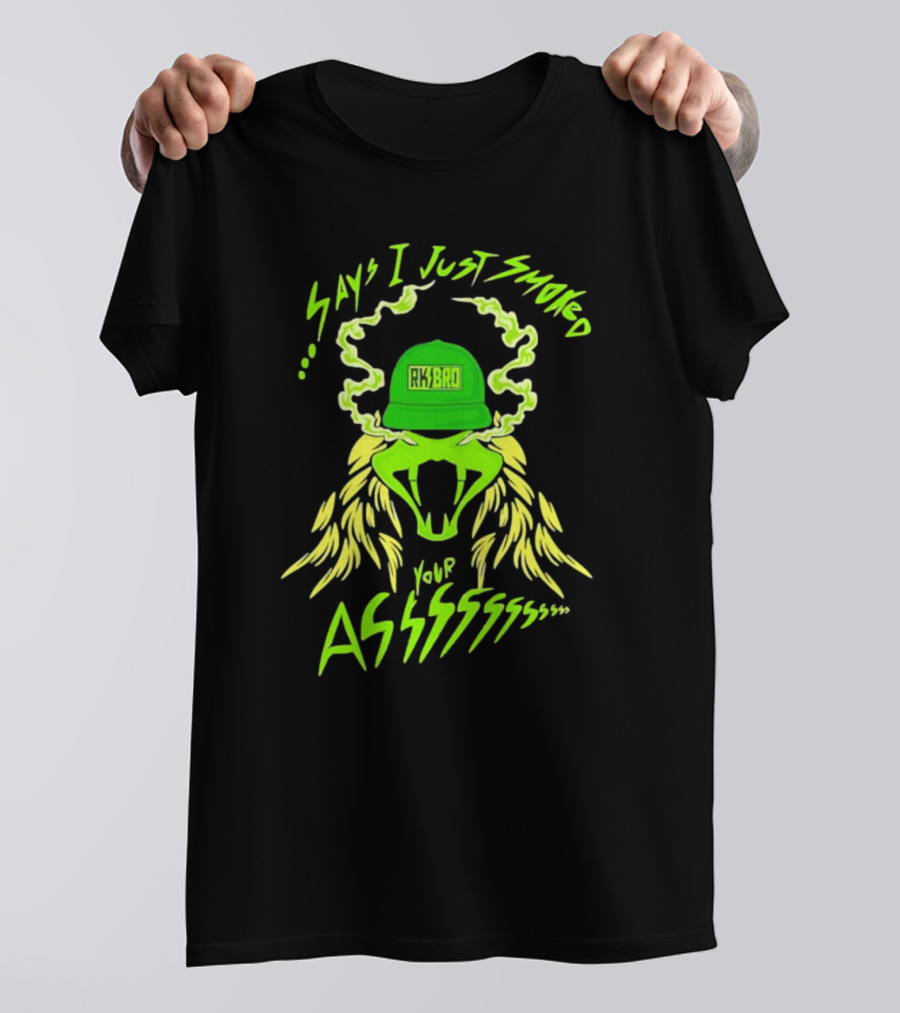 RKBro 420 Say I Just Smoked Your Ass Electric Green Roaring Lion T-Shirt