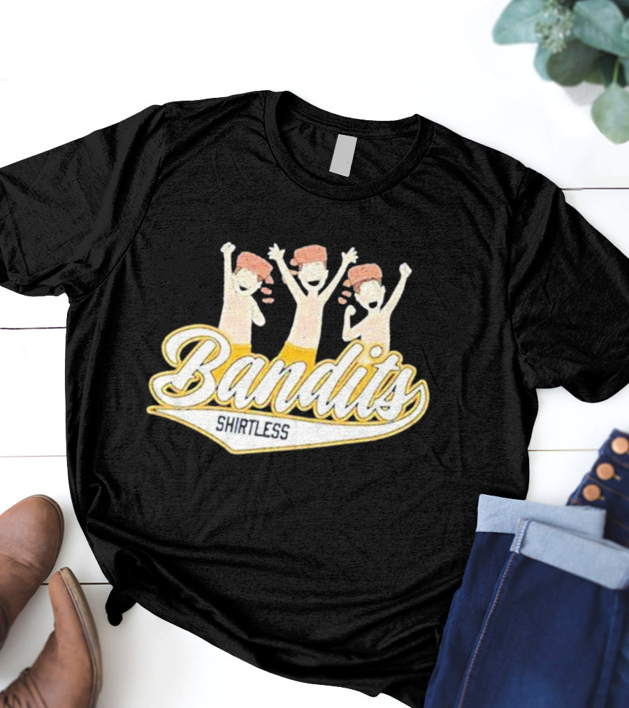 Bandits Shirtless T-Shirt