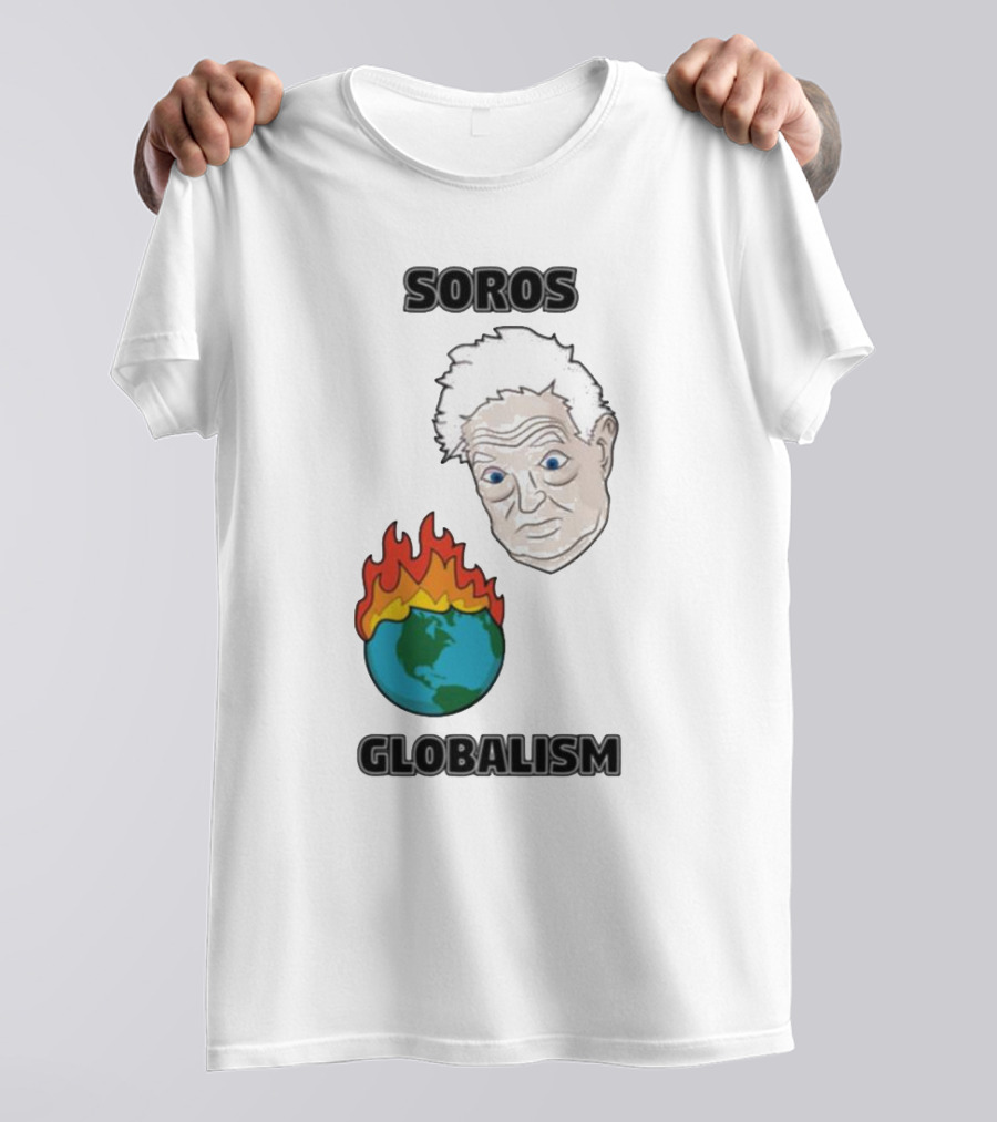 Soros Globalism George Soros Earth On Fire T-Shirt