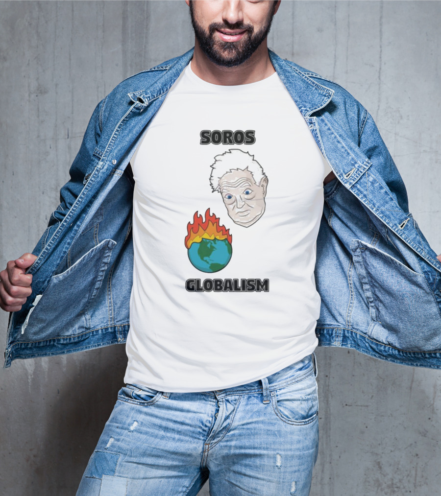 Soros Globalism George Soros Earth On Fire T-Shirt