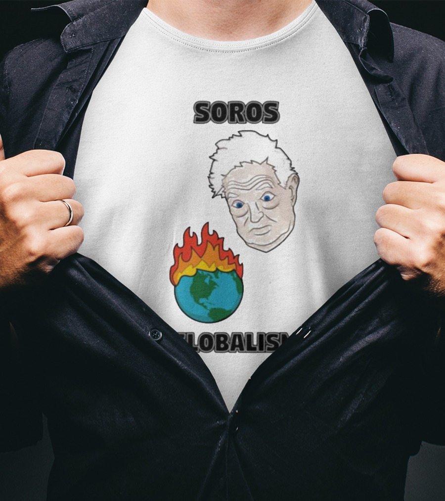 Soros Globalism George Soros Earth On Fire T-Shirt