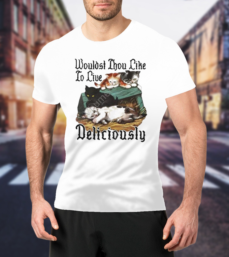 Wouldst Thou Like To Live Deliciously Cats Playfully Lounging T-Shirt