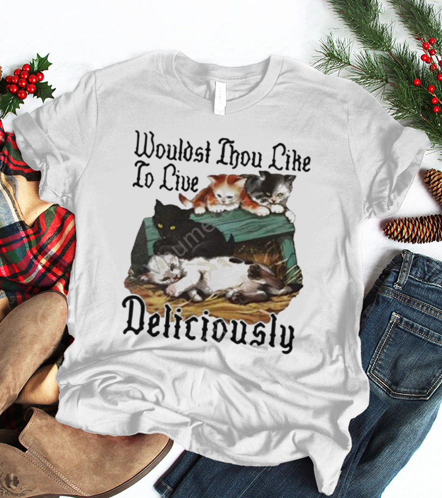 Wouldst Thou Like To Live Deliciously Cats Playfully Lounging T-Shirt