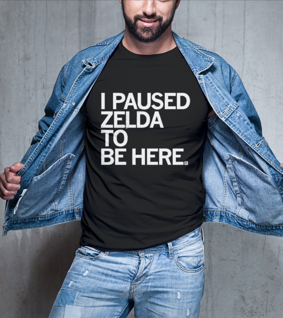 Raygun I Paused Zelda To Be Here T-Shirt