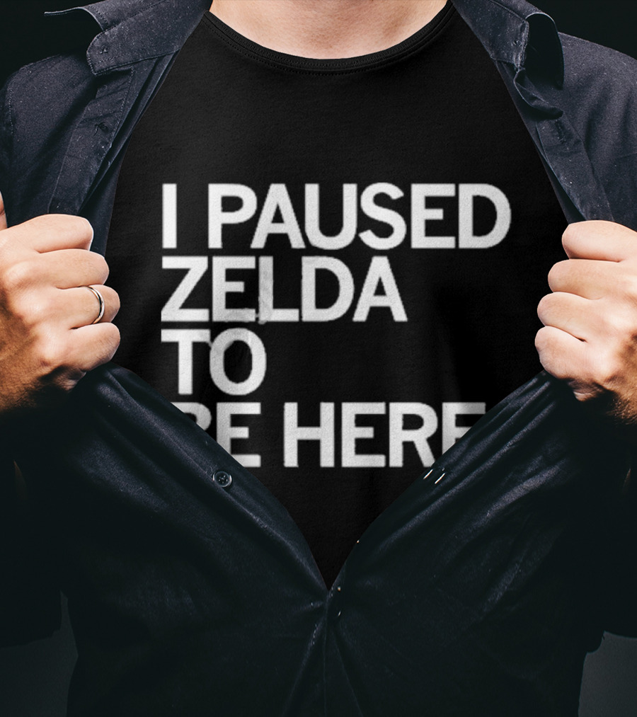 Raygun I Paused Zelda To Be Here T-Shirt