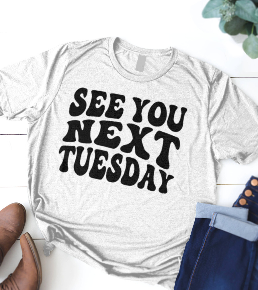 See You Next Tuesday Retro T-Shirt