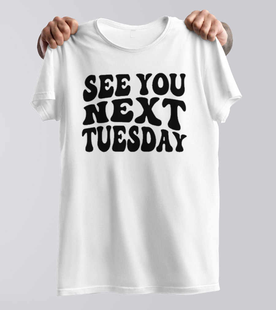 See You Next Tuesday Retro T-Shirt