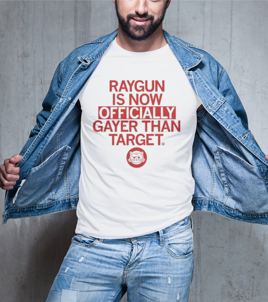 RAYGUN IS NOW OFFICIALLY GAYER THAN TARGET CAT T-Shirt