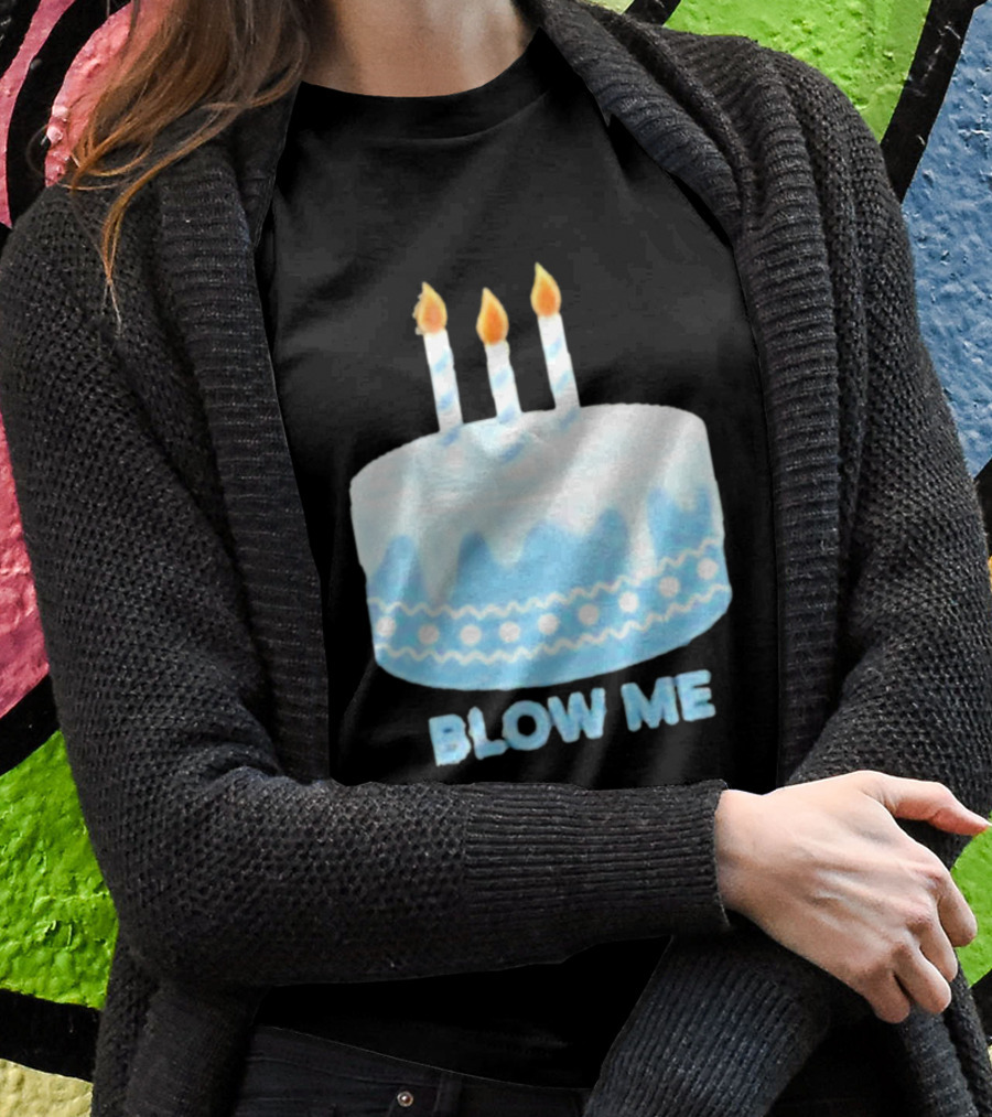 Blow Me Cake With Candles T-Shirt