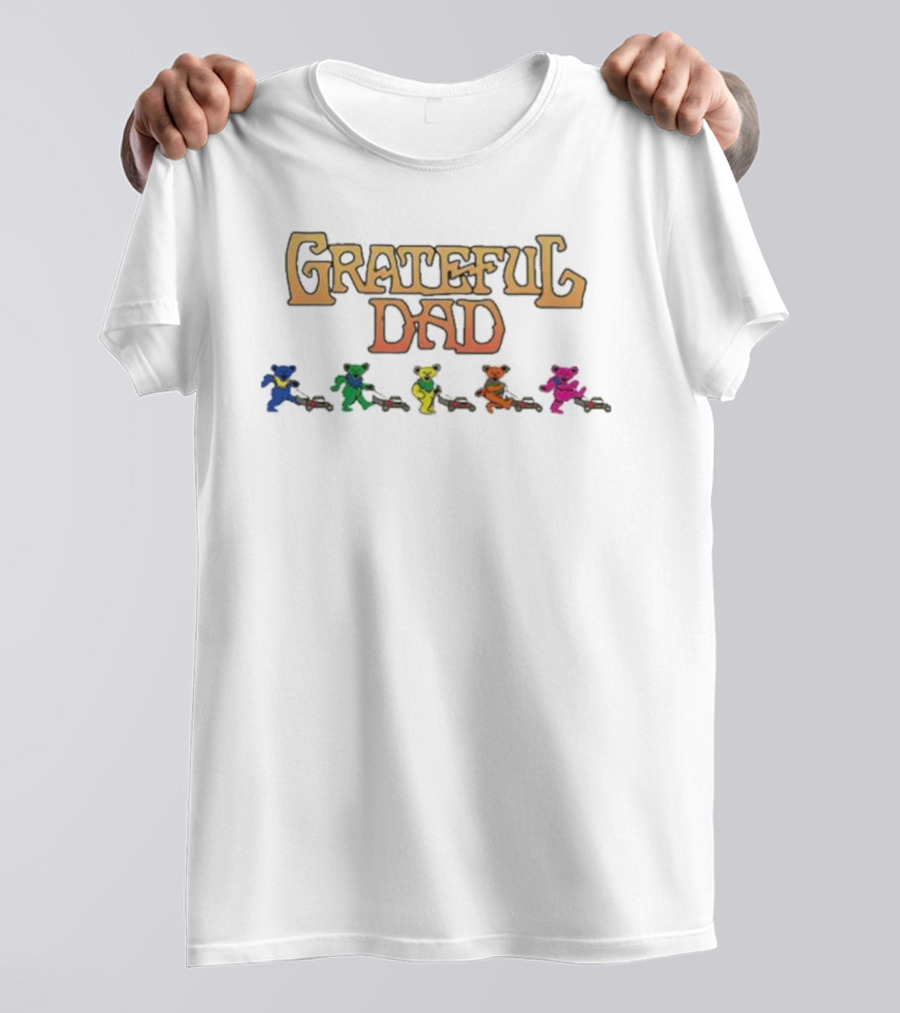 Grateful Dad Dancing Bears Mowing T-Shirt