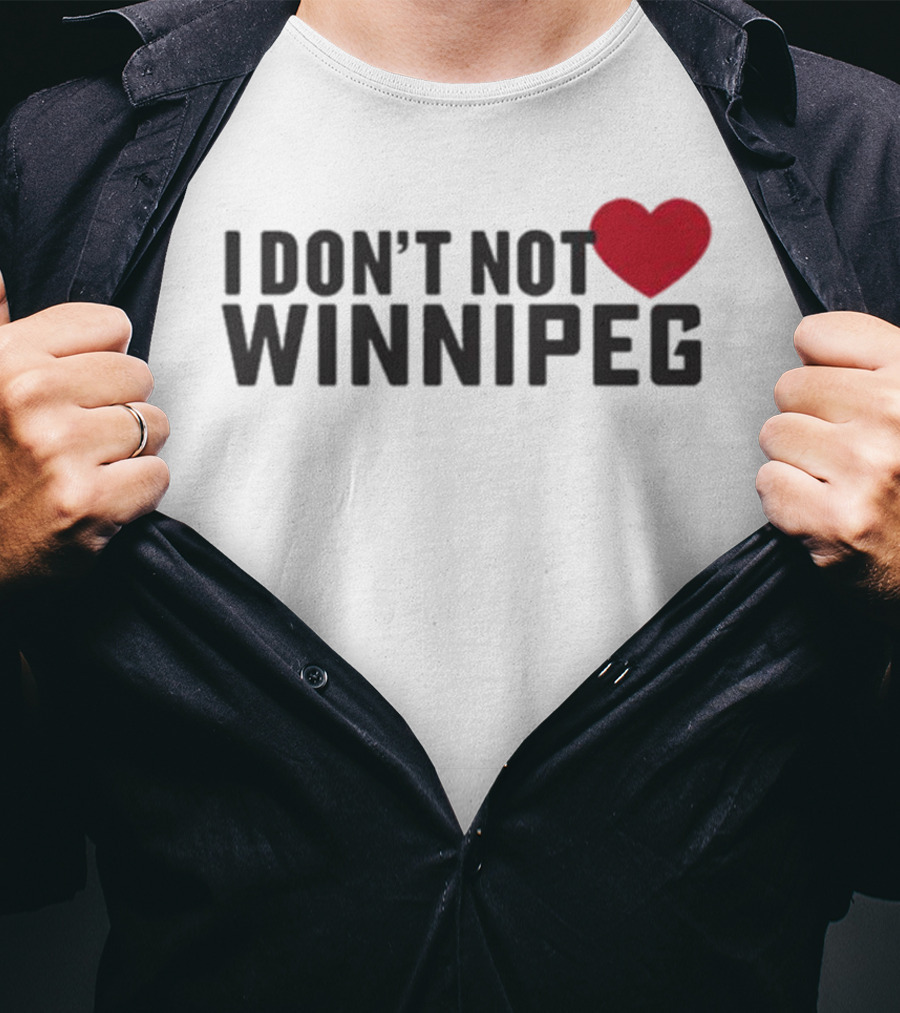 I Don’t Not Love Winnipeg Heart T-Shirt