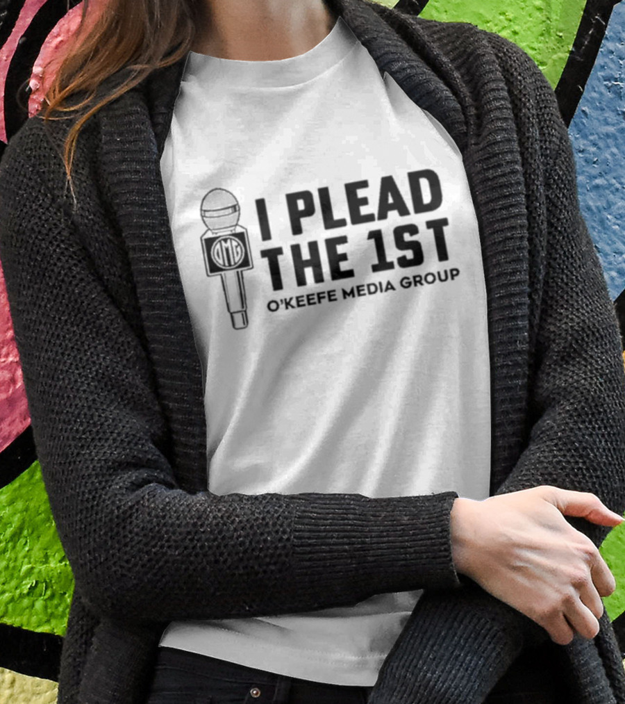 I Plead The 1St O'Keefe Media Group Microphone T-Shirt