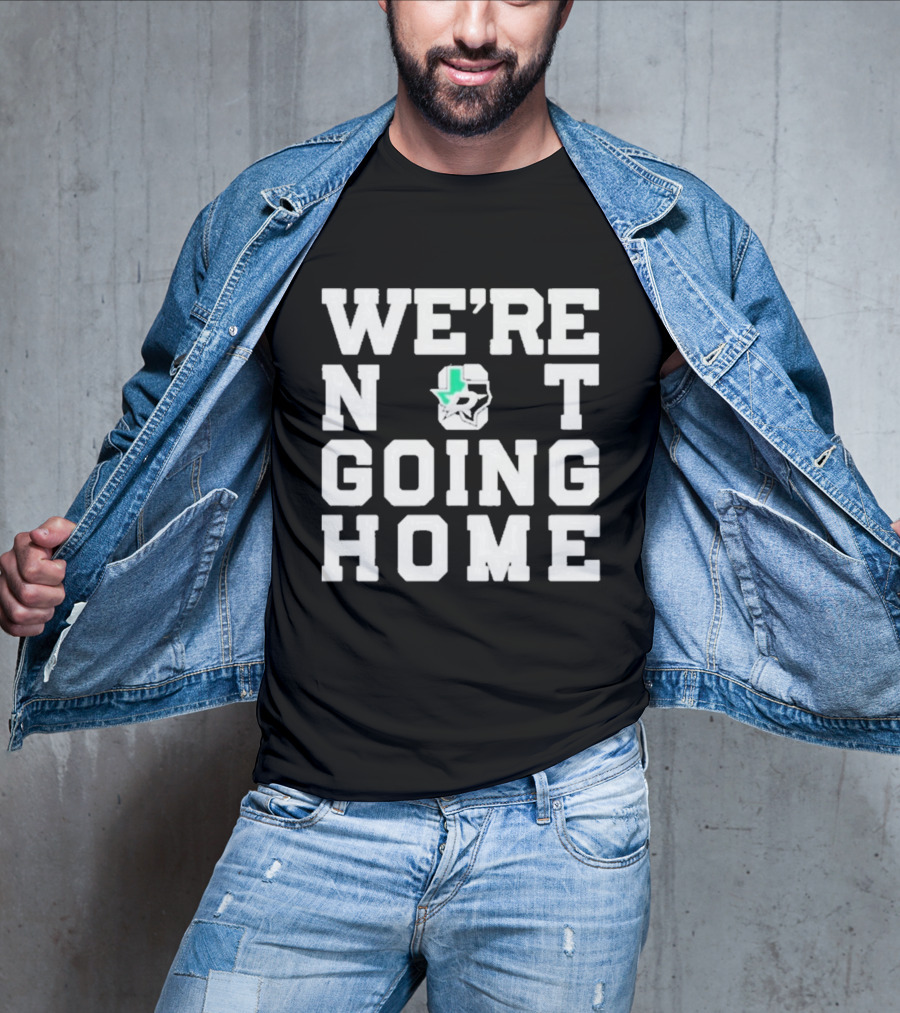 We’re Not Going Home Dallas Stars Hockey Texas Countdown T-Shirt