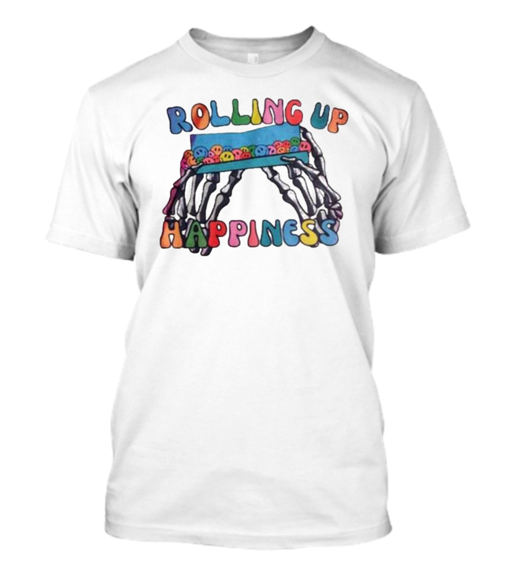 ROLLING UP HAPPINESS Skeleton Hands Smiley Faces T-Shirt