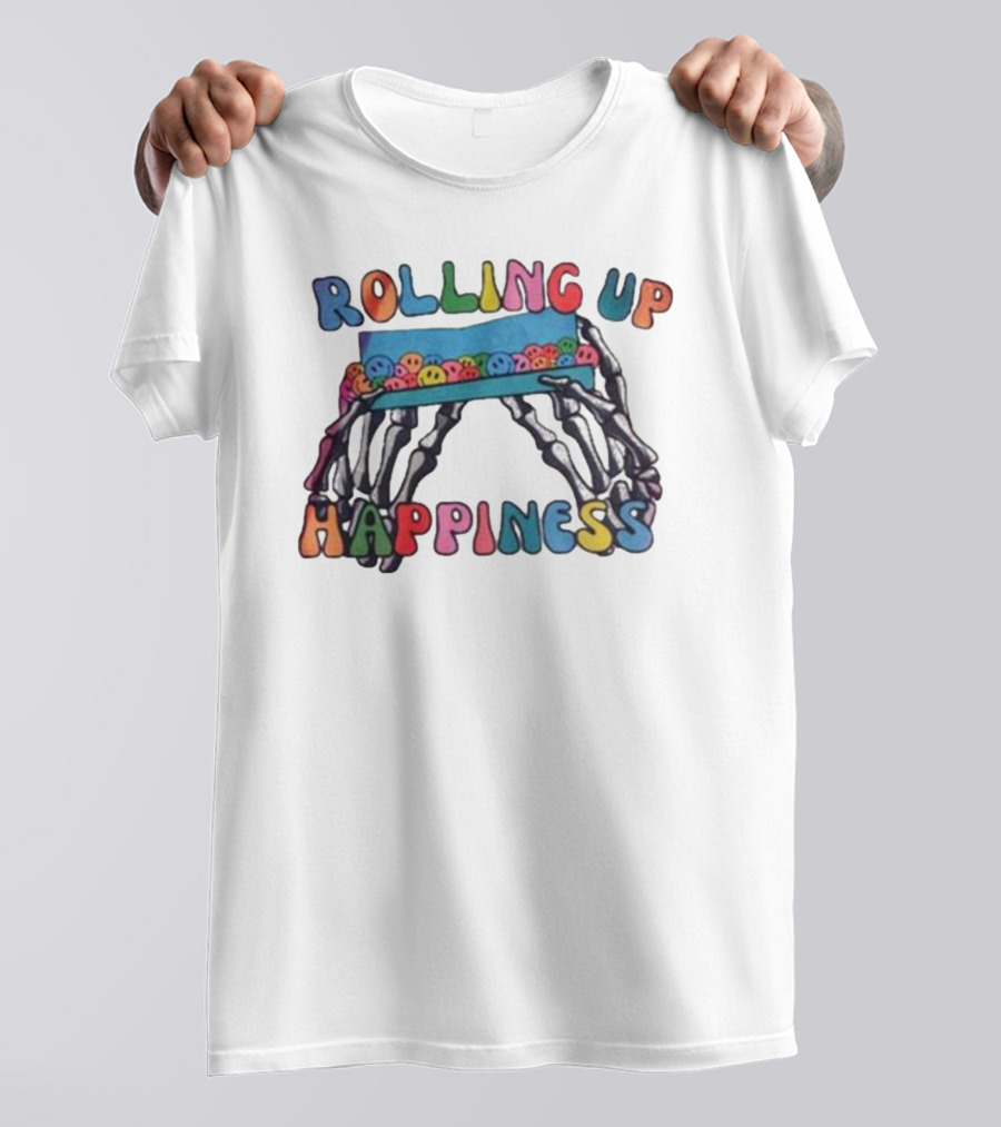 ROLLING UP HAPPINESS Skeleton Hands Smiley Faces T-Shirt