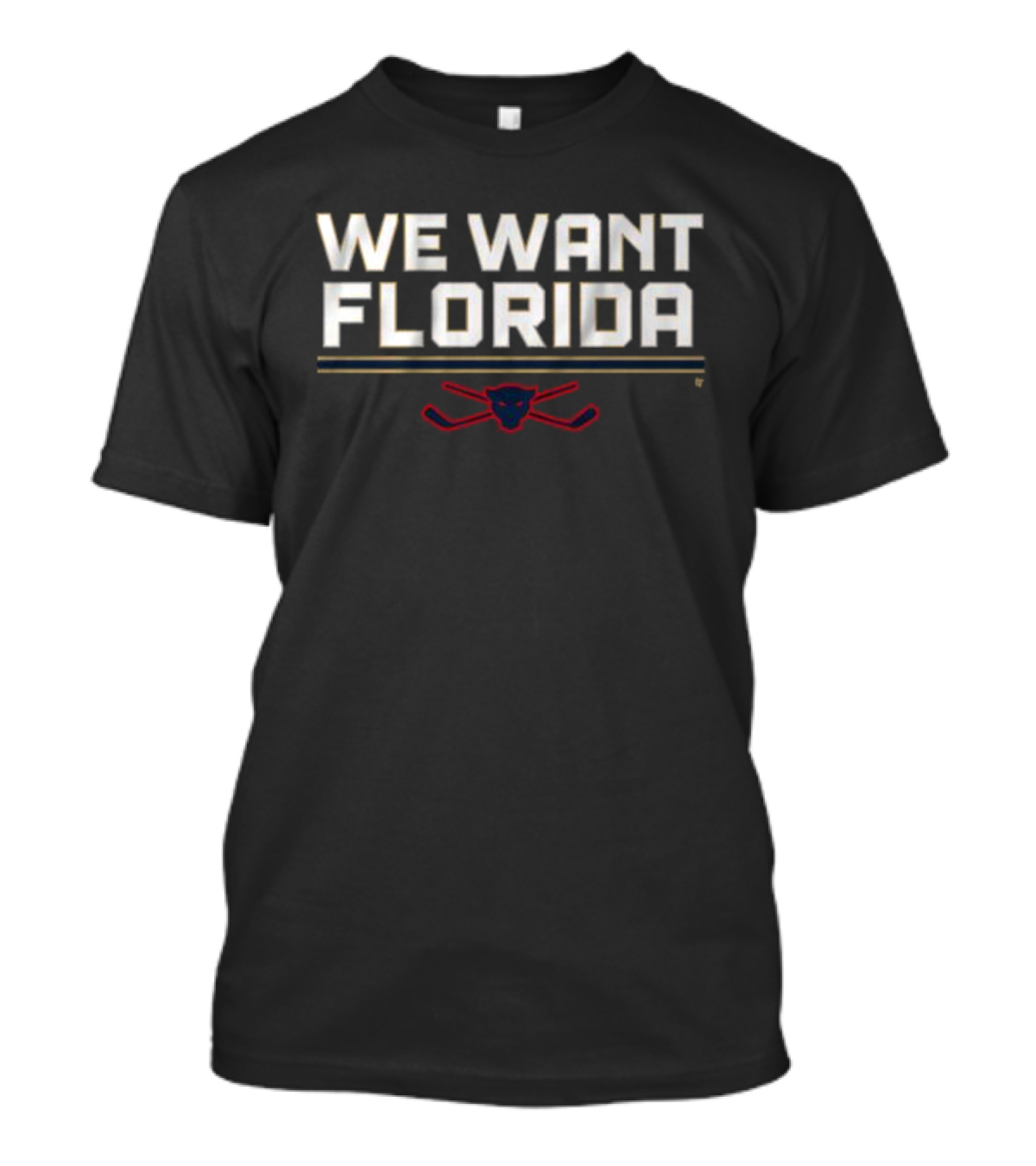 We Want Florida Panthers Hockey Fan T-Shirt