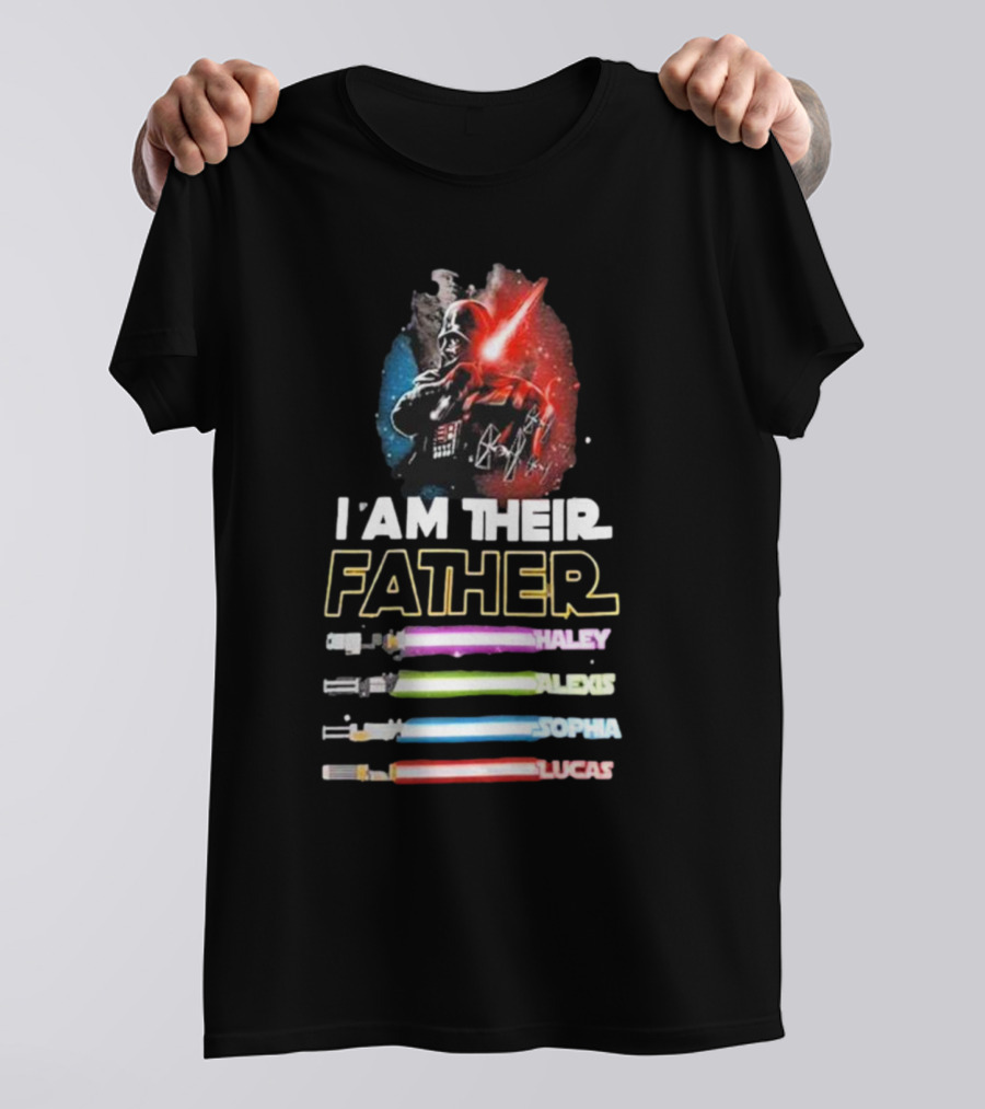 I Am Their Father Vader Haley Alexis Sophia Lucas Lightsabers T-Shirt