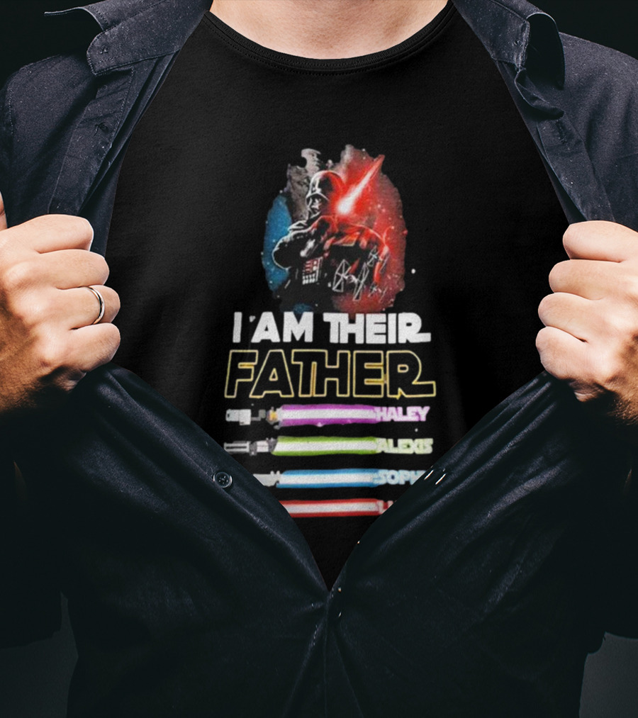 I Am Their Father Vader Haley Alexis Sophia Lucas Lightsabers T-Shirt