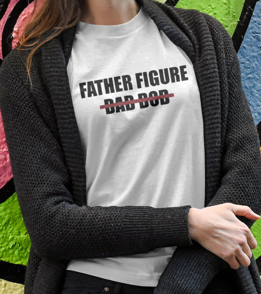 Father Figure Dad Bod T-Shirt