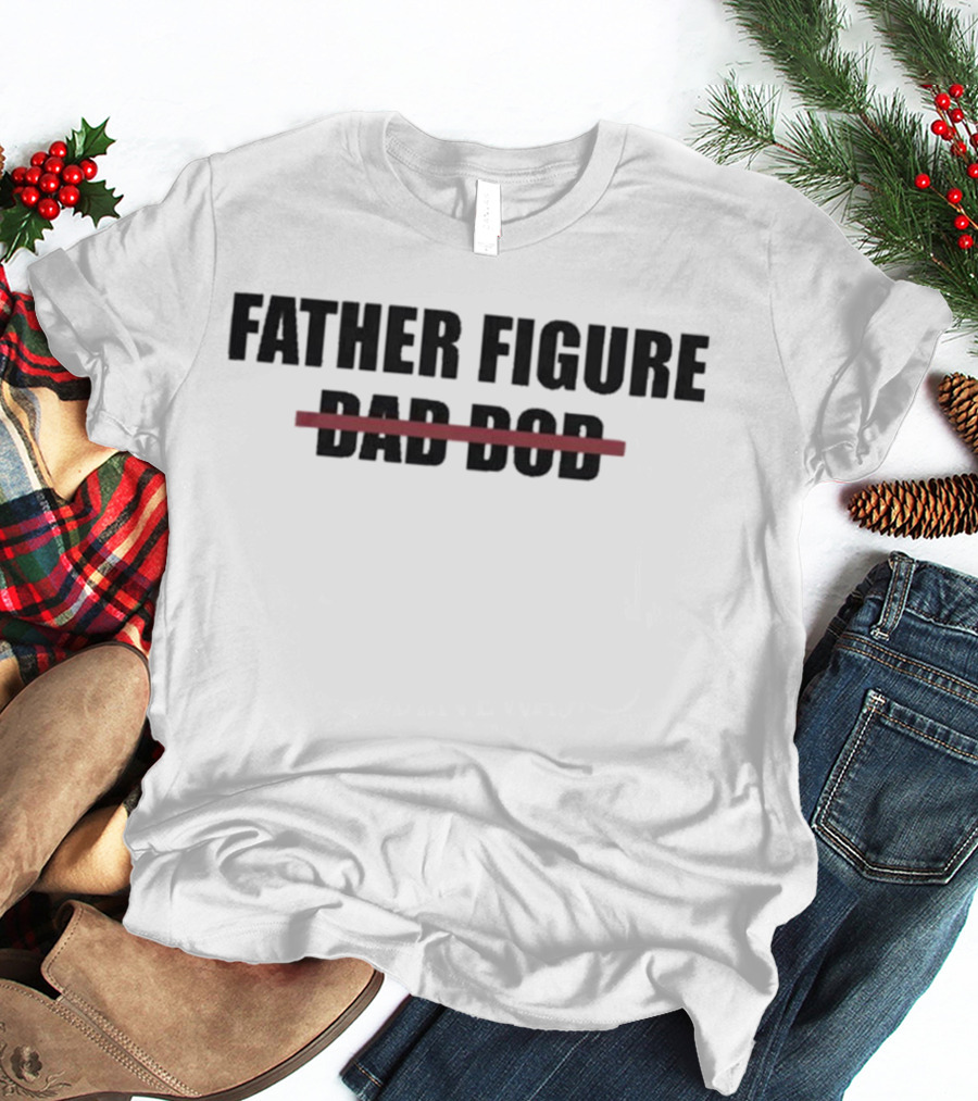 Father Figure Dad Bod T-Shirt