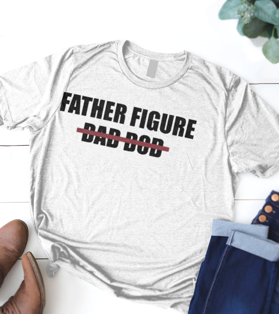 Father Figure Dad Bod T-Shirt