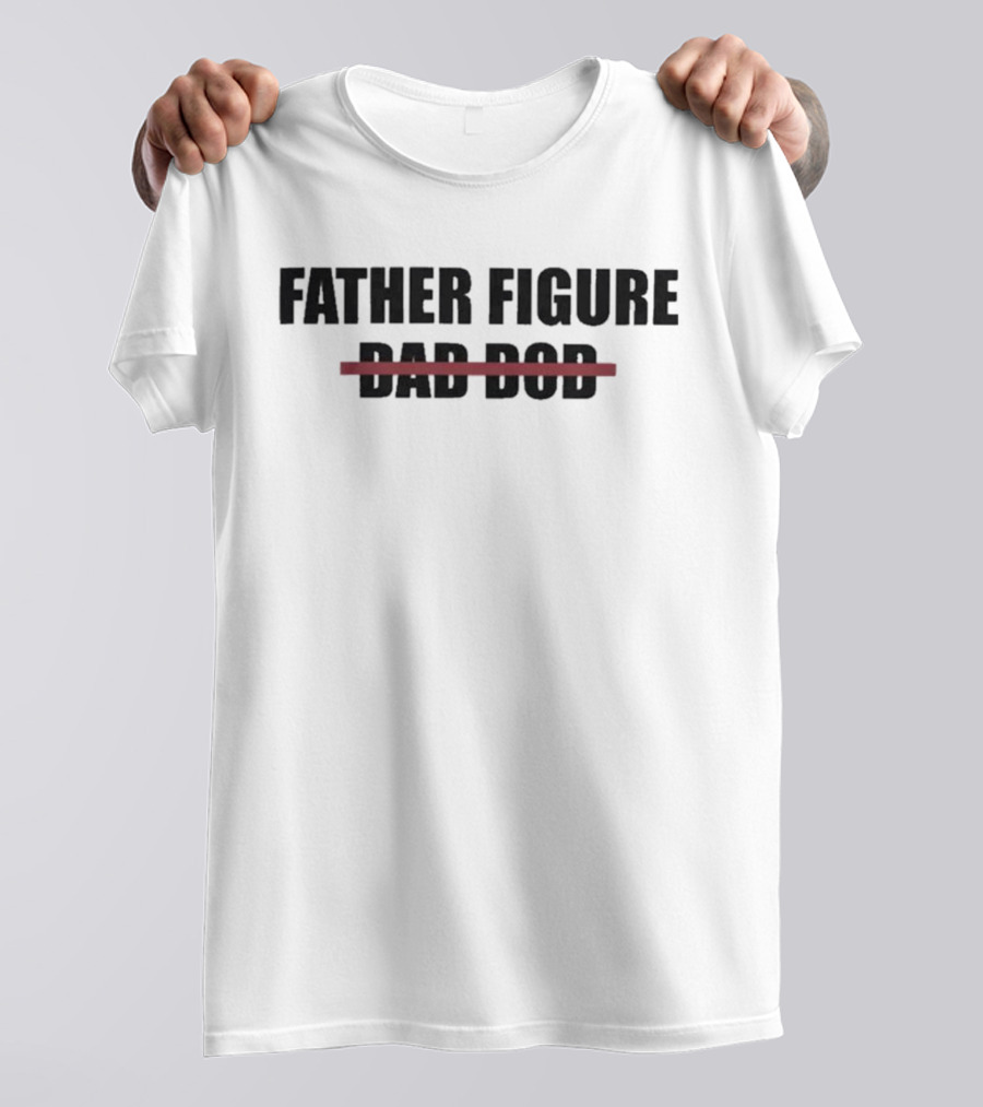 Father Figure Dad Bod T-Shirt