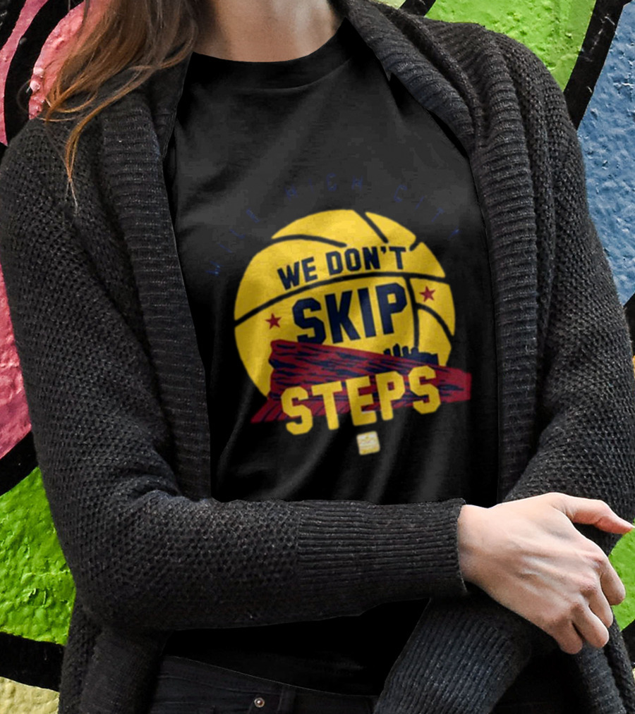 Mile High City We Don't Skip Steps Denver Nuggets Basketball T-Shirt