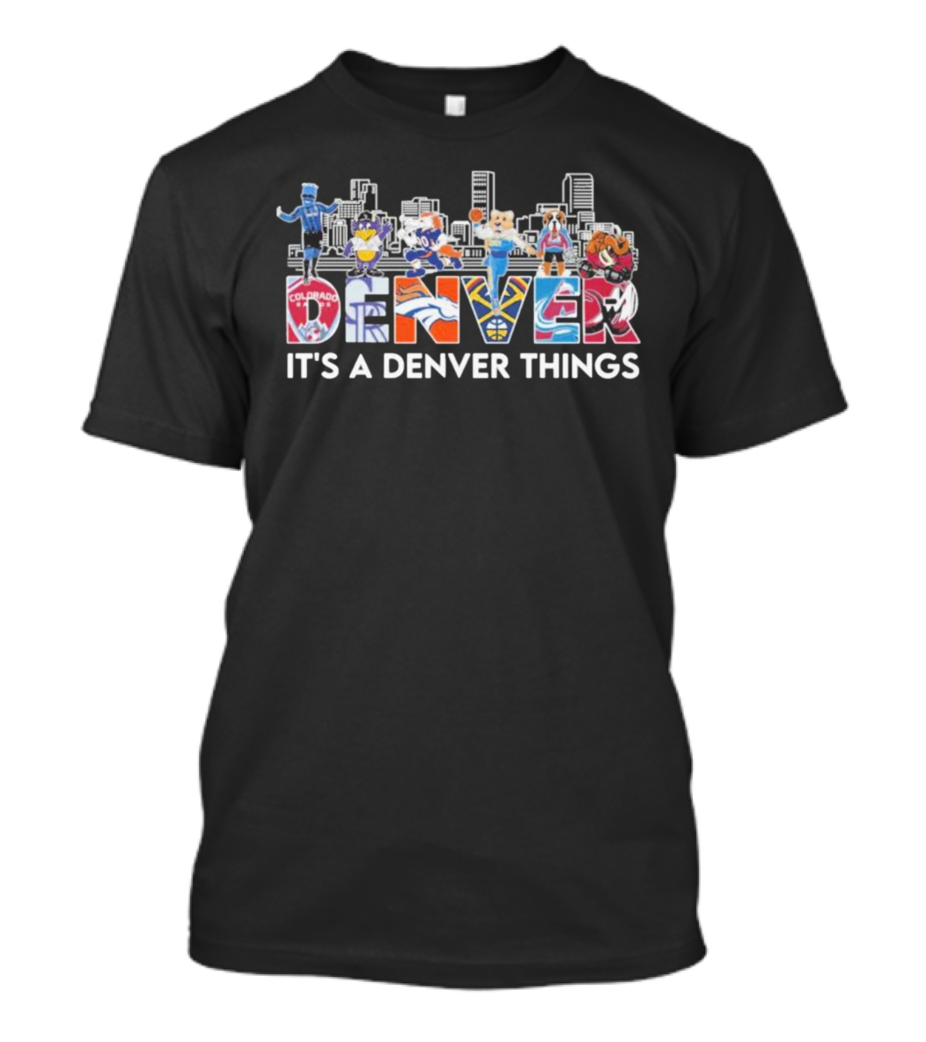 Denver Sports Mascots Skyline Colorado Team Spirit It's A Denver Things T-Shirt