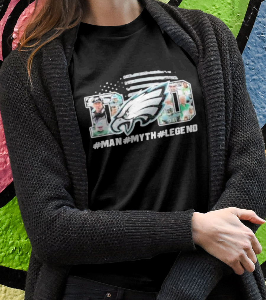 Philadelphia Eagles Dad Man Myth Legend T-Shirt