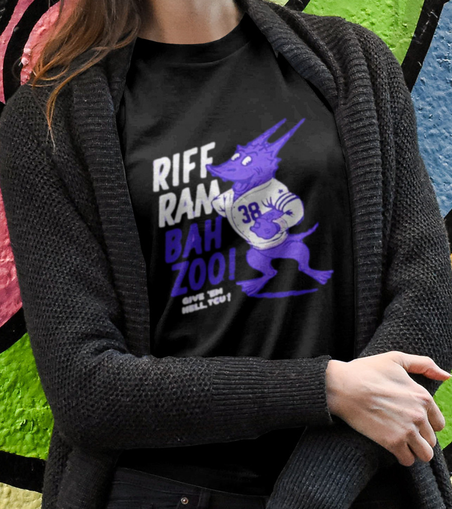 Riff Ram Bah Zoo Give 'Em Hell TCU 38 Horned Frogs Football T-Shirt