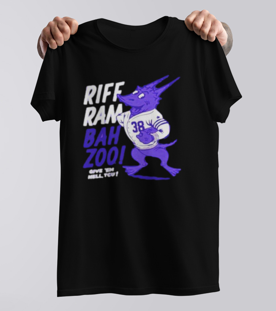 Riff Ram Bah Zoo Give 'Em Hell TCU 38 Horned Frogs Football T-Shirt